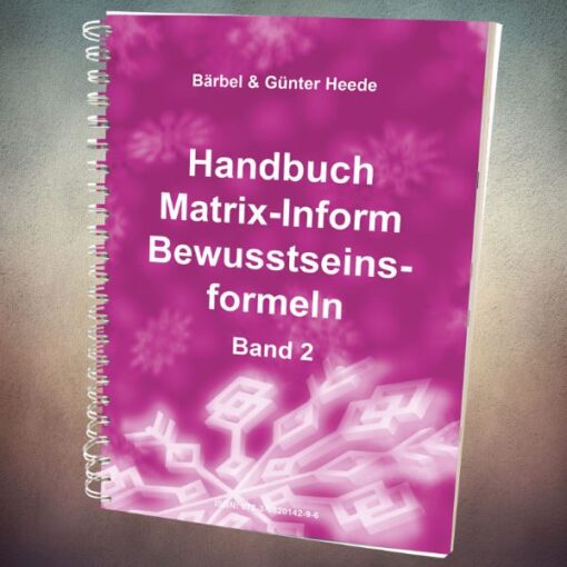 Matrix-Inform Handbuch Bewusstseinsformeln - Band 2