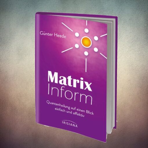 Matrix-Inform – Quantenheilung Auf Einen Blick