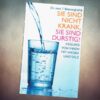 Sie Sind Nicht Krank, Sie Sind Durstig! Heilung Von Innen Mit Wasser Und Salz